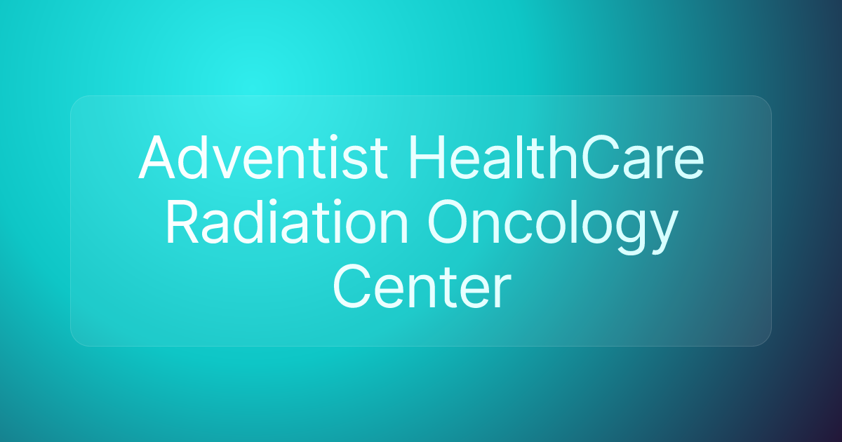 Adventist HealthCare Radiation Oncology Center