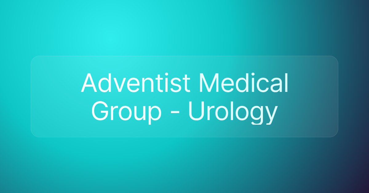Adventist Medical Group - Urology