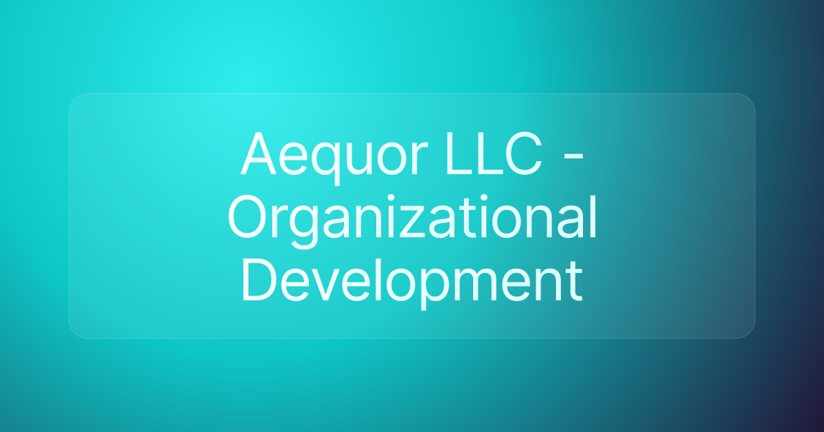 Aequor LLC - Organizational Development