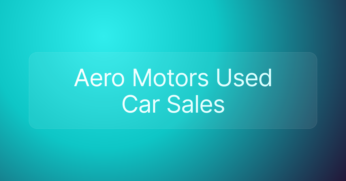 Aero Motors Used Car Sales