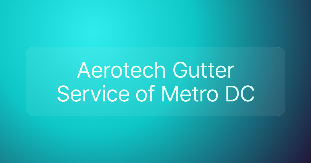 Aerotech Gutter Service of Metro DC