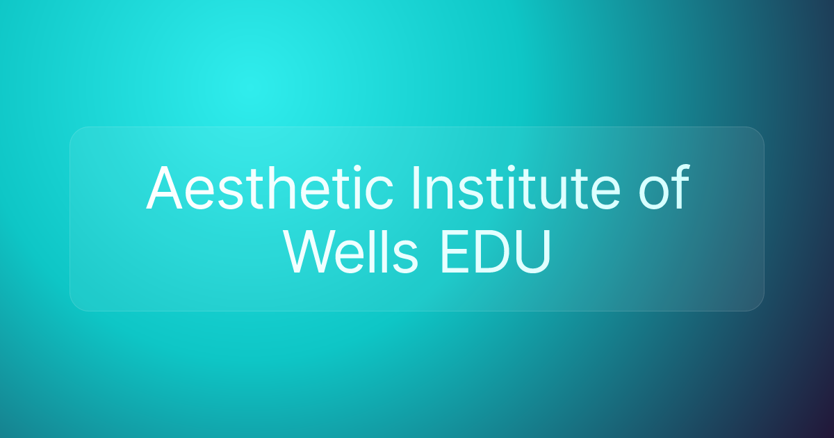 Aesthetic Institute of Wells EDU