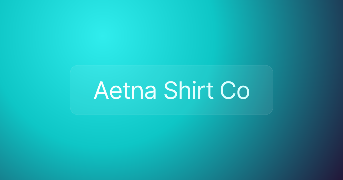 Aetna Shirt Co