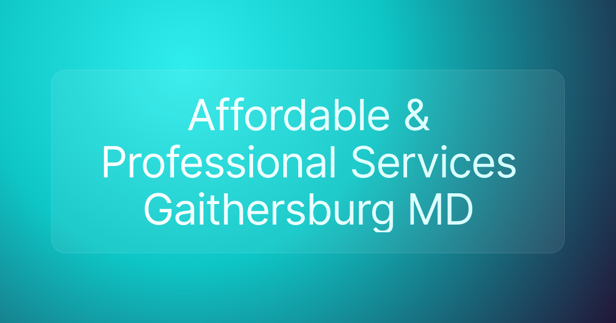 Affordable & Professional Services Gaithersburg MD
