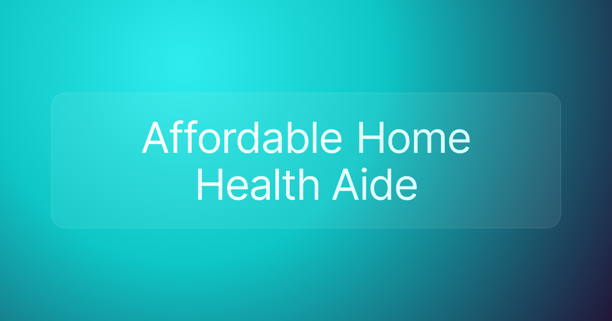 Affordable Home Health Aide