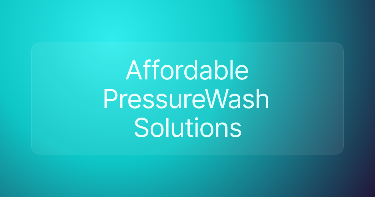 Affordable PressureWash Solutions