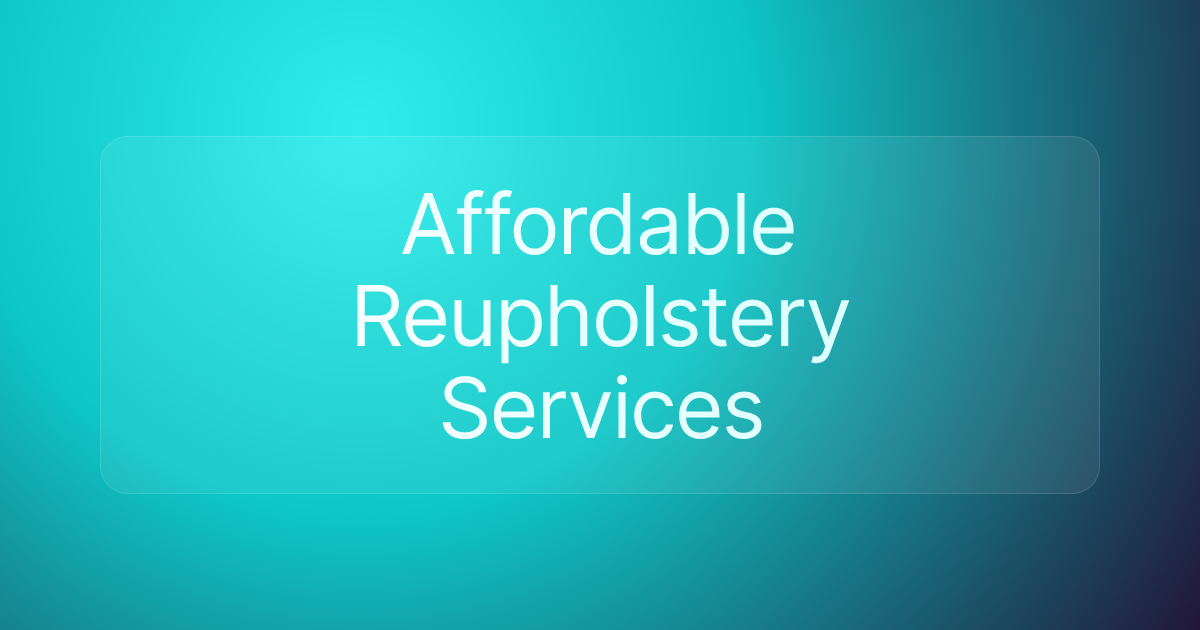 Affordable Reupholstery Services