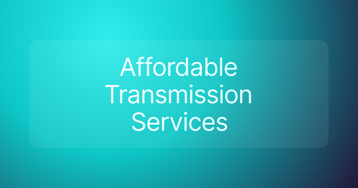 Affordable Transmission Services