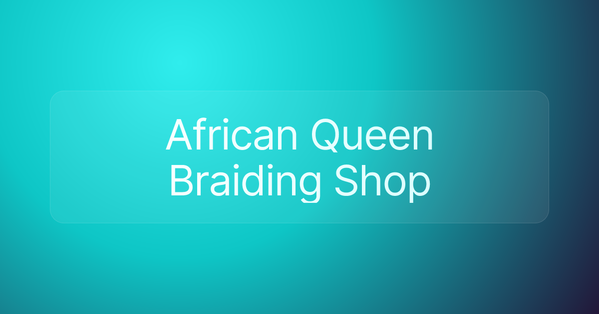 African Queen Braiding Shop