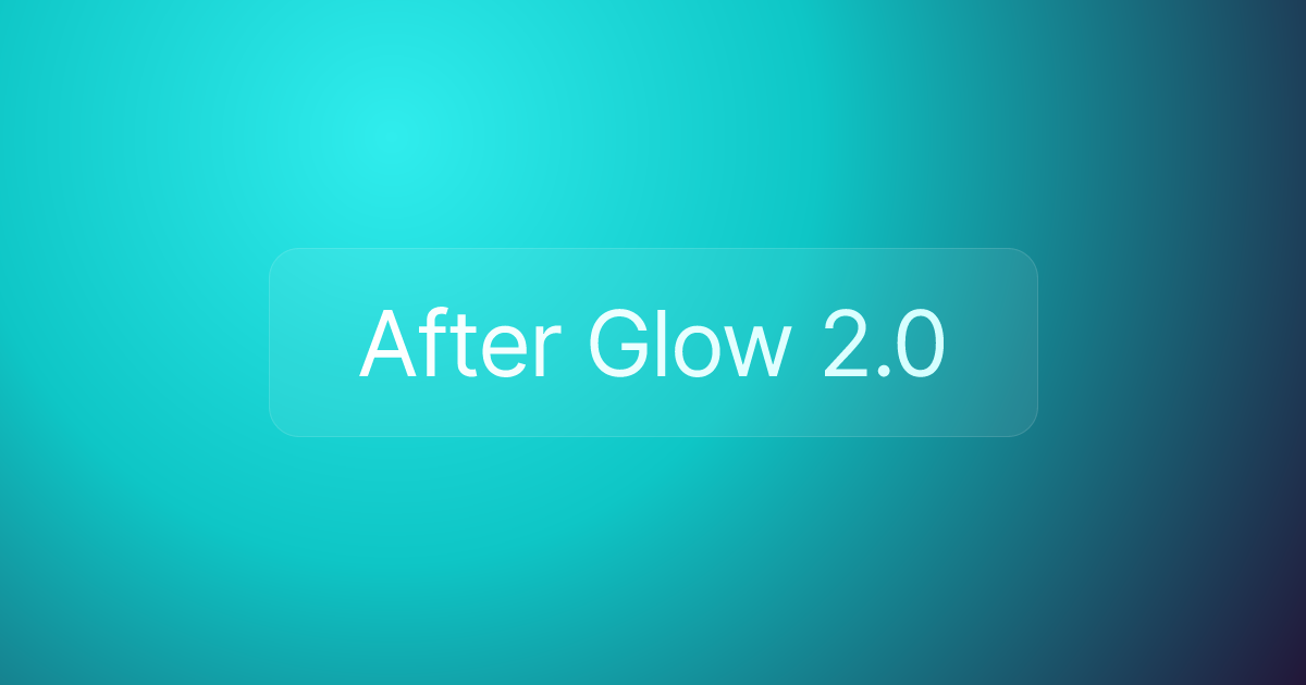 After Glow 2.0