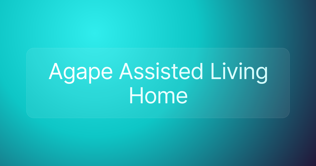 Agape Assisted Living Home