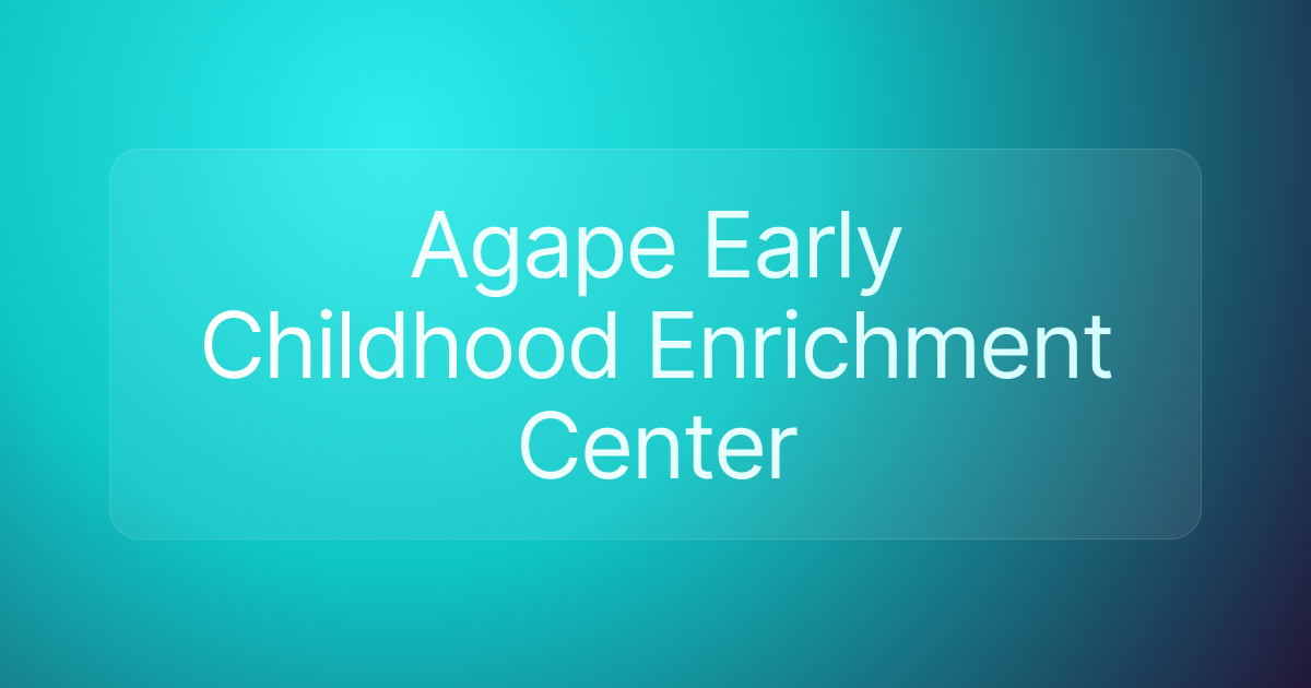 Agape Early Childhood Enrichment Center