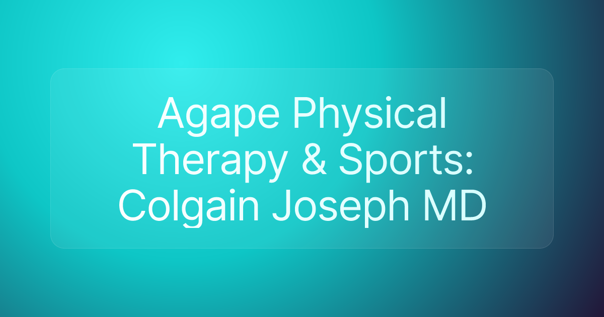 Agape Physical Therapy & Sports: Colgain Joseph MD