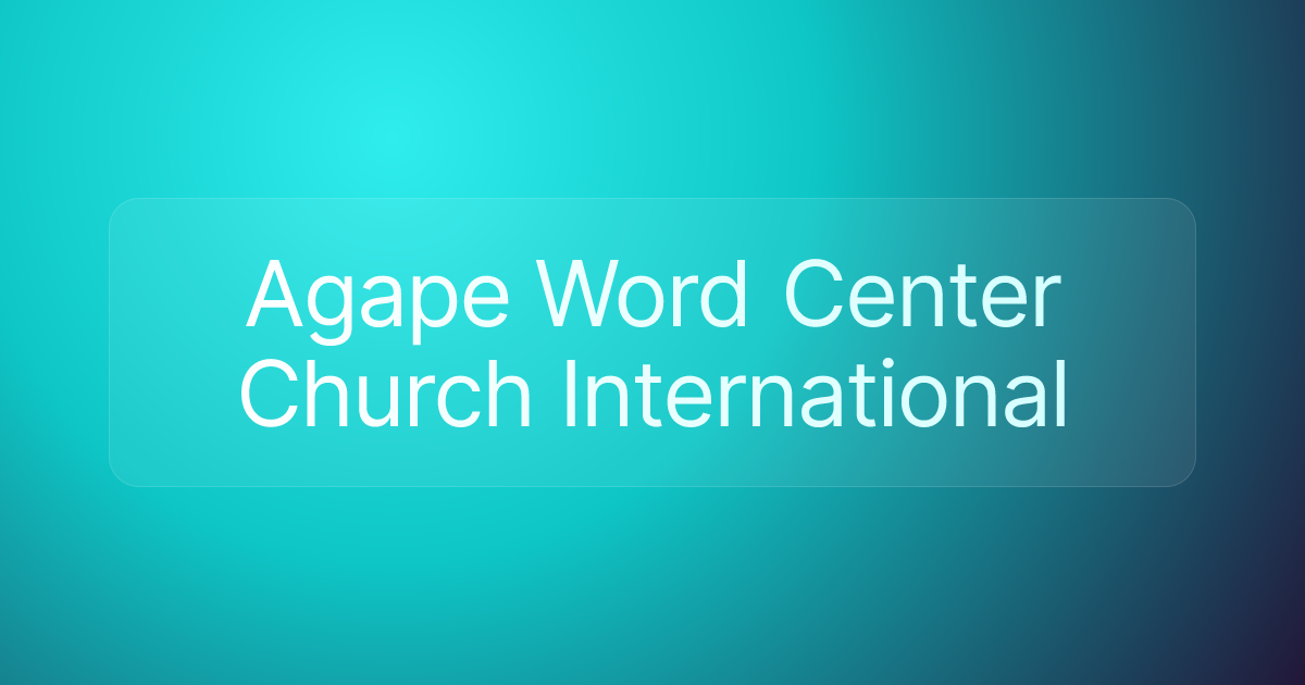 Agape Word Center Church International