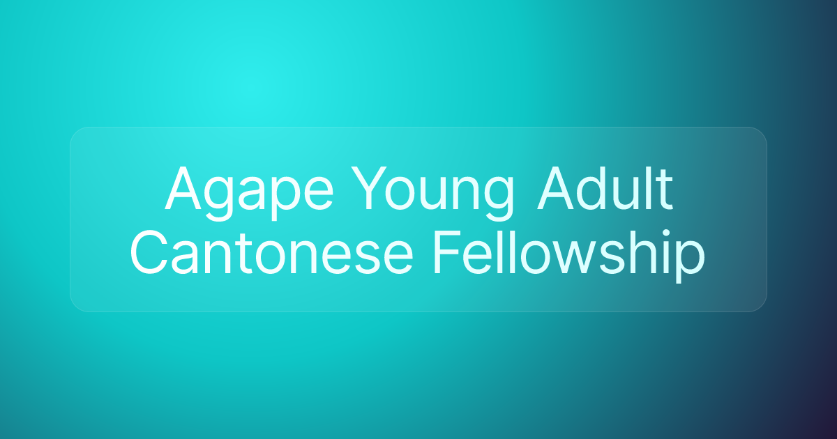 Agape Young Adult Cantonese Fellowship