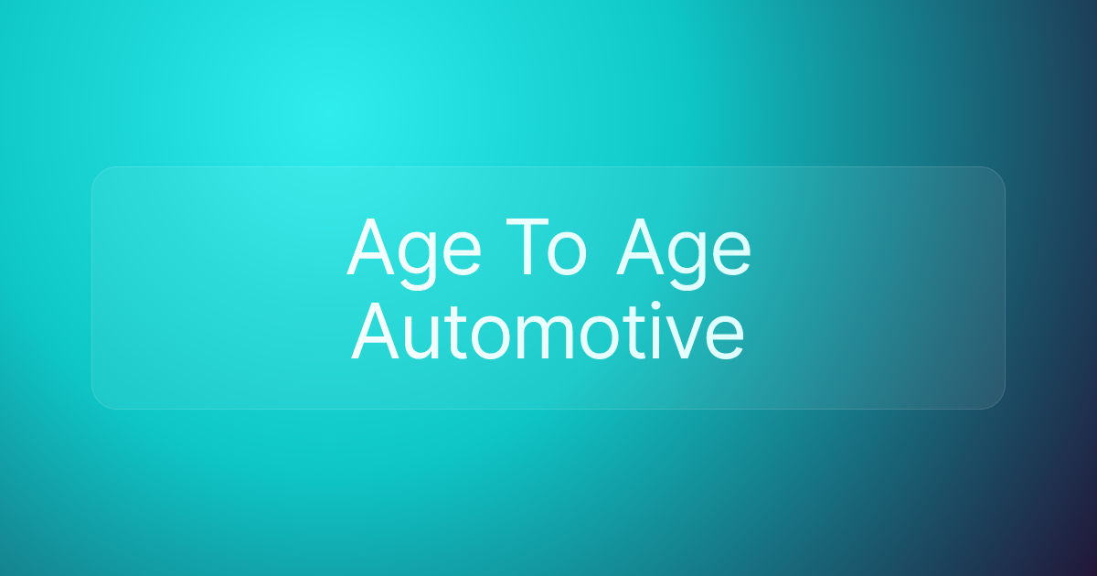 Age To Age Automotive