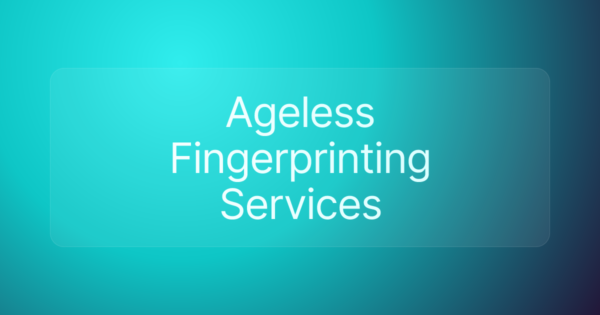 Ageless Fingerprinting Services