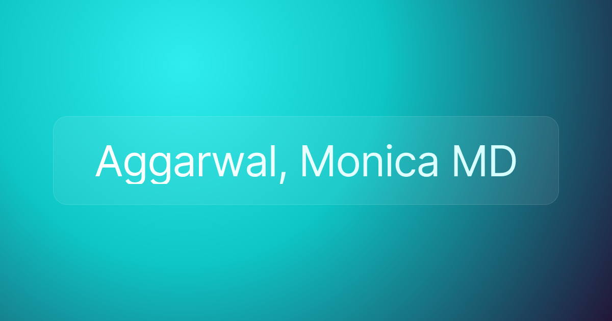 Aggarwal, Monica MD