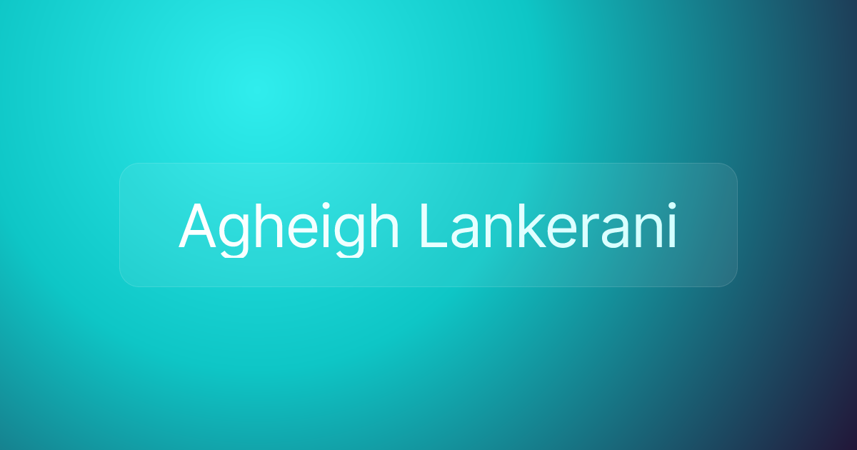 Agheigh Lankerani