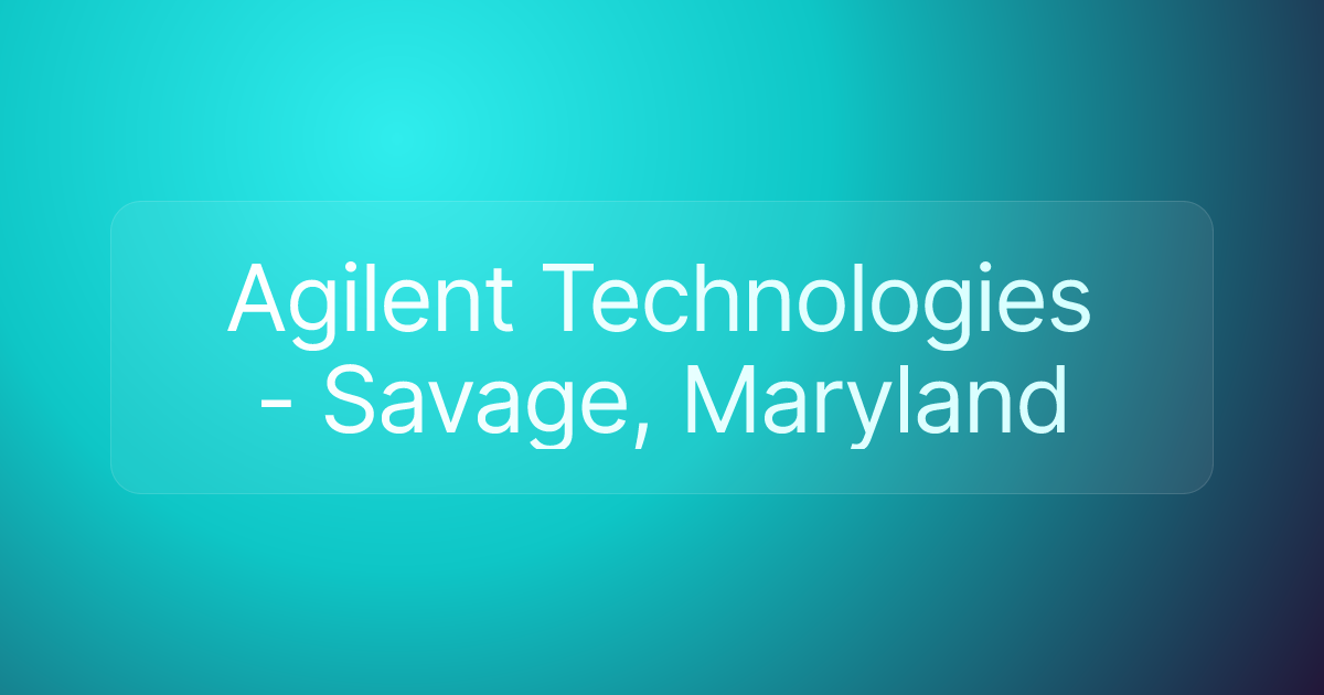 Agilent Technologies - Savage, Maryland