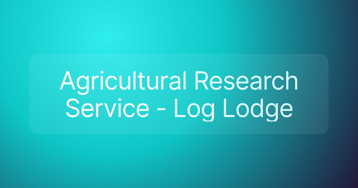 Agricultural Research Service - Log Lodge