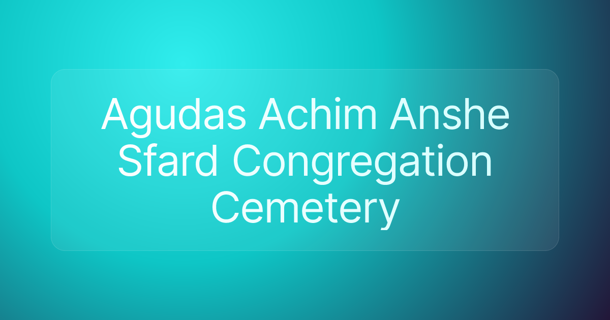 Agudas Achim Anshe Sfard Congregation Cemetery