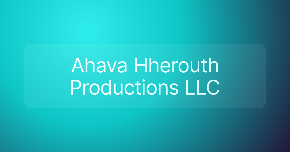 Ahava Hherouth Productions LLC