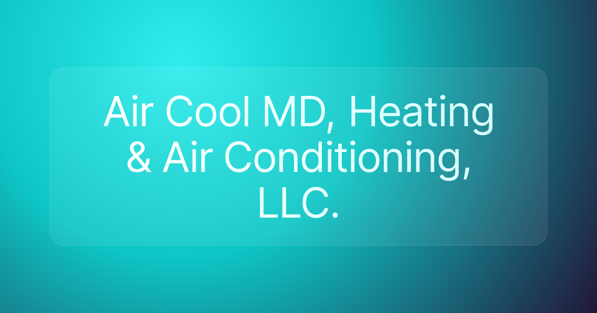 Air Cool MD, Heating & Air Conditioning, LLC.