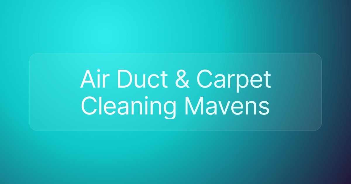 Air Duct & Carpet Cleaning Mavens