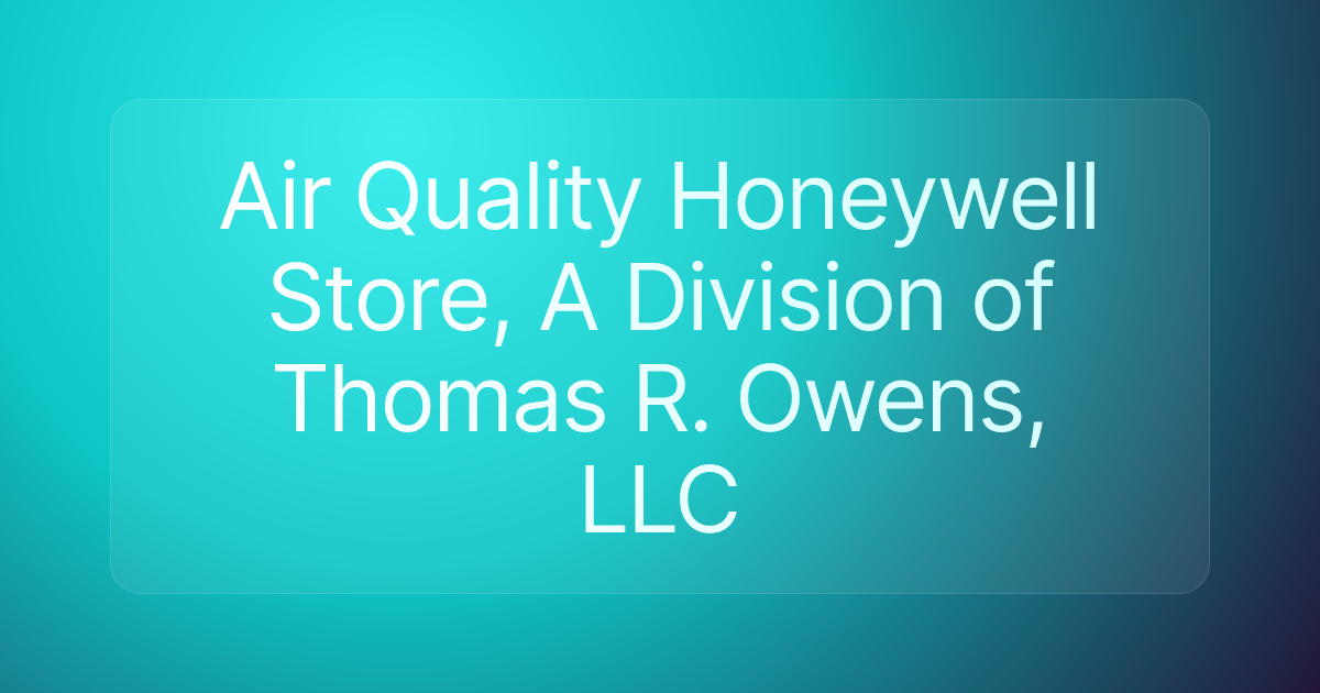 Air Quality Honeywell Store, A Division of Thomas R. Owens, LLC