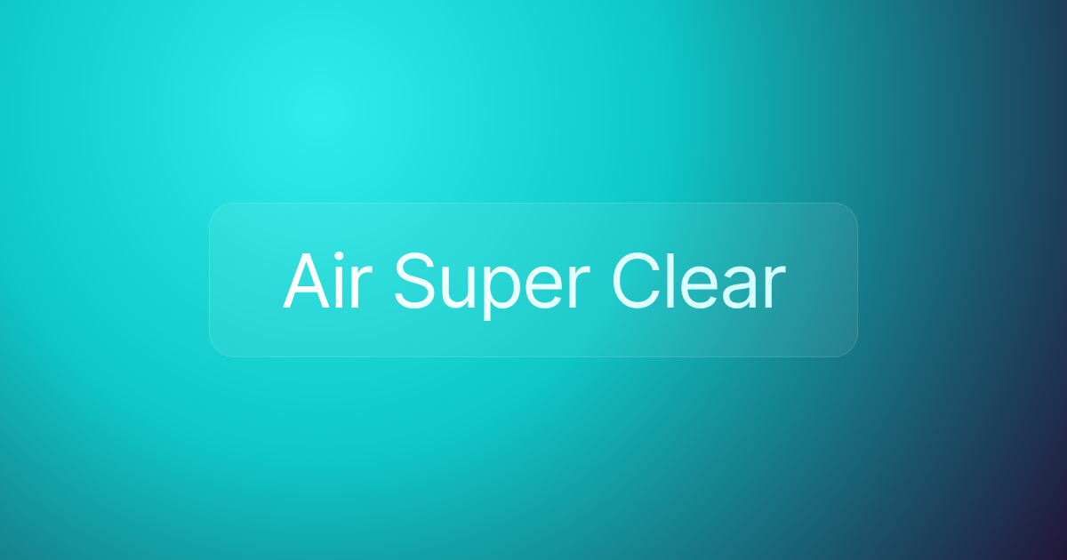 Air Super Clear