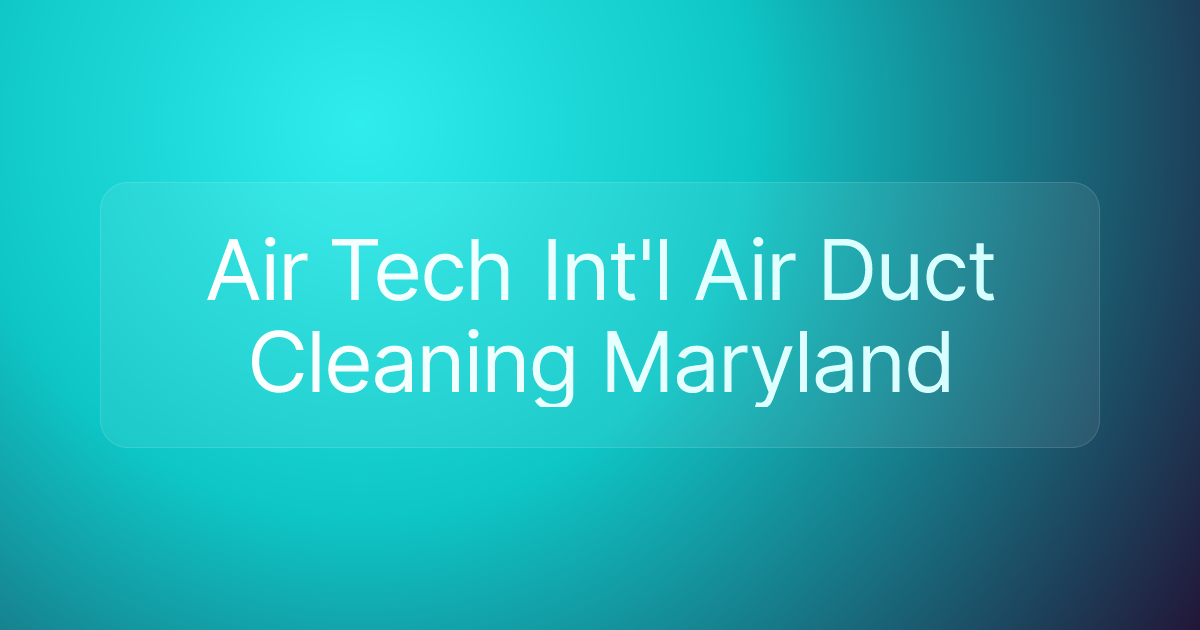 Air Tech Int'l Air Duct Cleaning Maryland