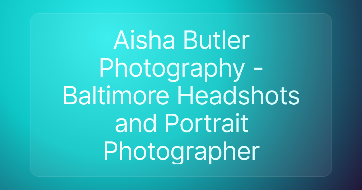 Aisha Butler Photography - Baltimore Headshots and Portrait Photographer