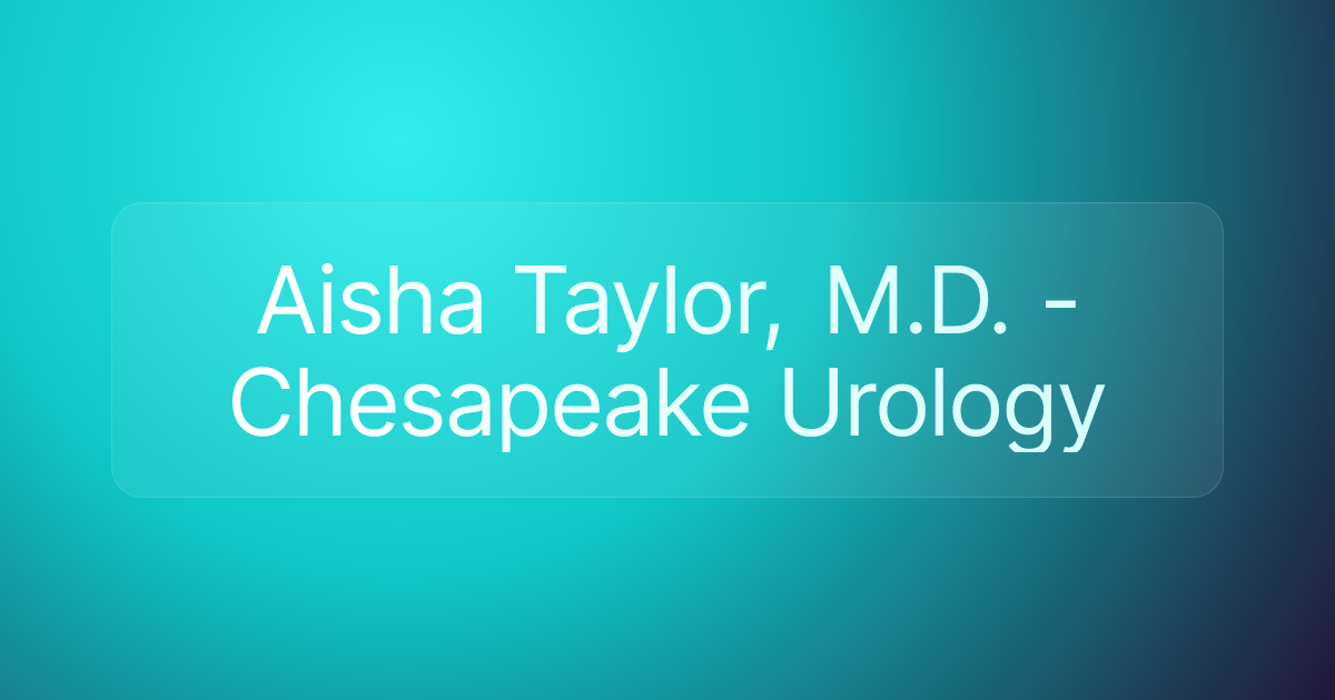 Aisha Taylor, M.D. - Chesapeake Urology