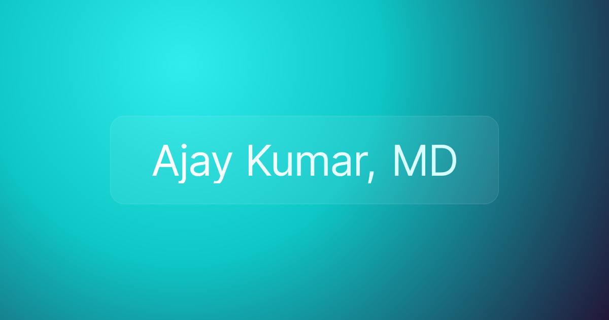 Ajay Kumar, MD