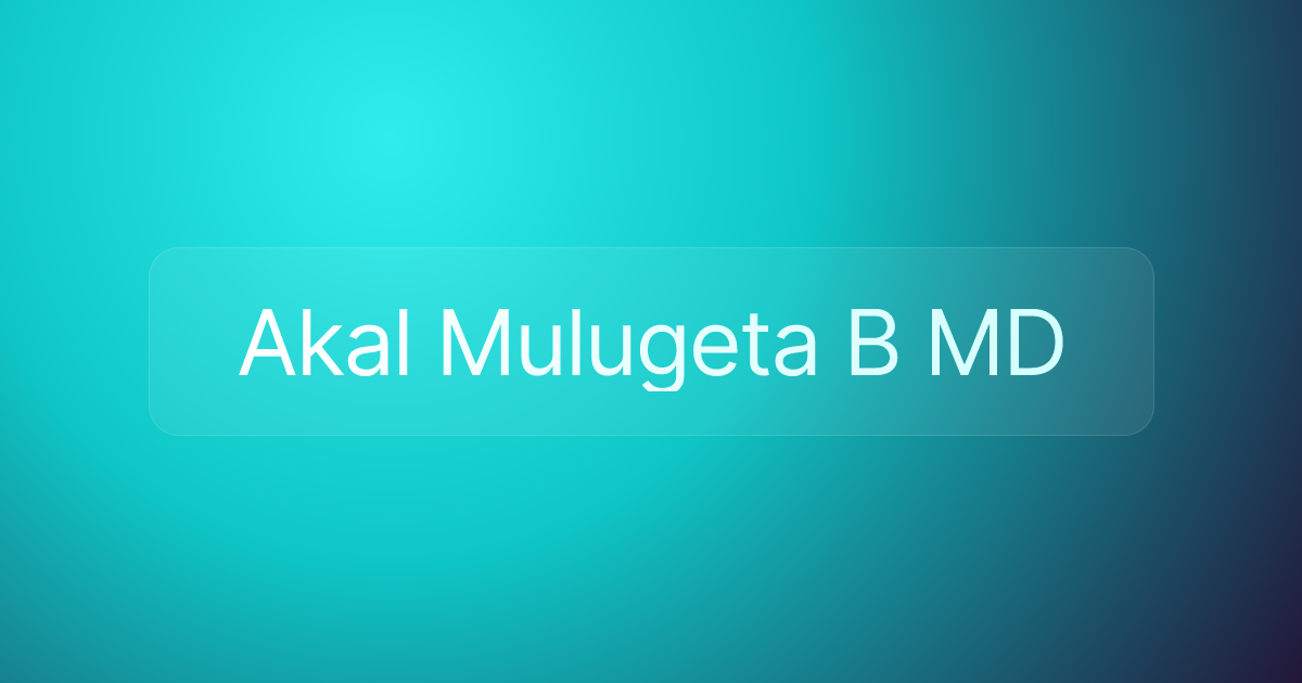 Akal Mulugeta B MD