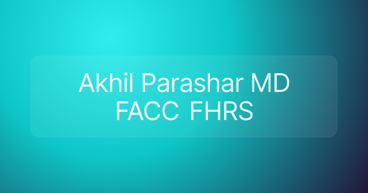 Akhil Parashar MD FACC FHRS