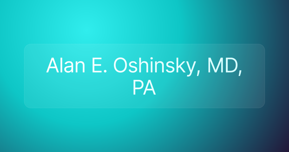 Alan E. Oshinsky, MD, PA