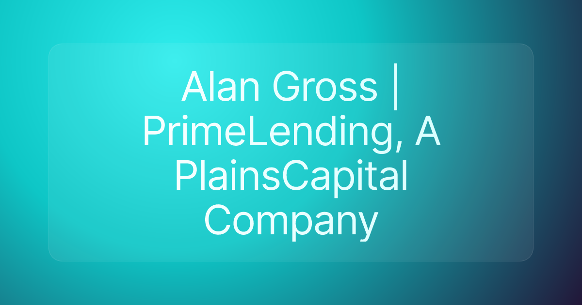 Alan Gross | PrimeLending, A PlainsCapital Company