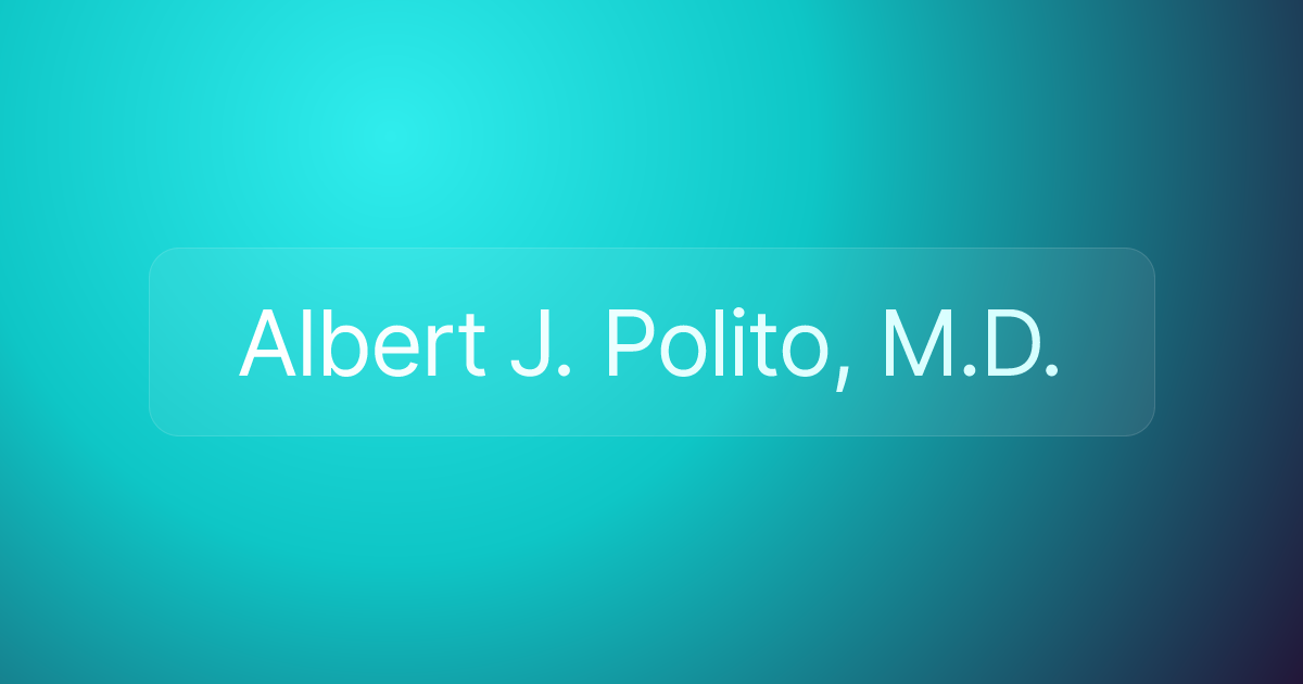 Albert J. Polito, M.D.