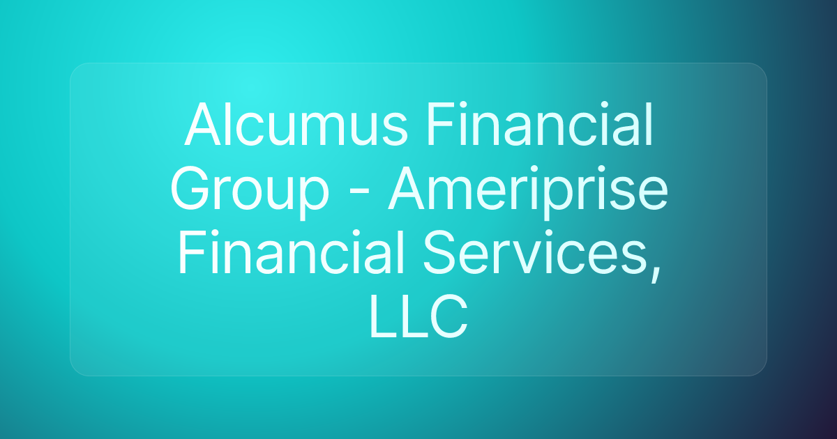 Alcumus Financial Group - Ameriprise Financial Services, LLC