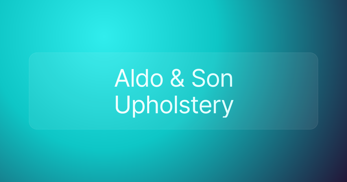 Aldo & Son Upholstery