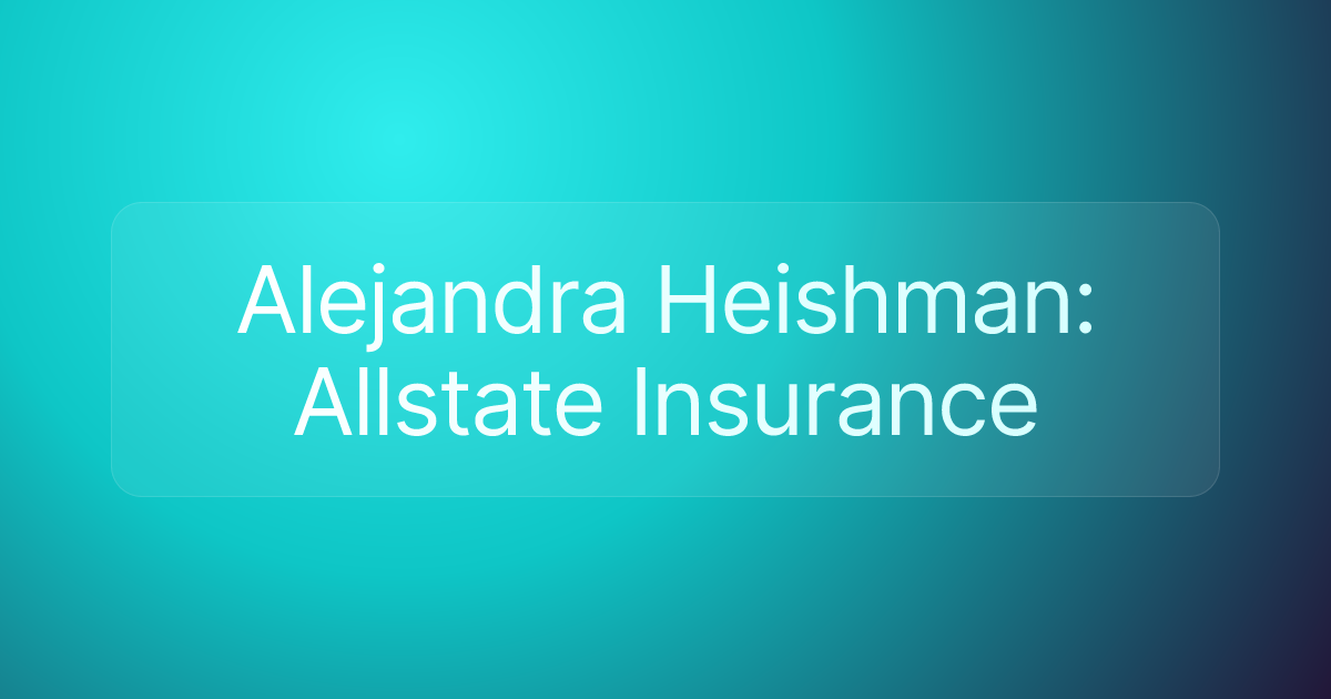Alejandra Heishman: Allstate Insurance