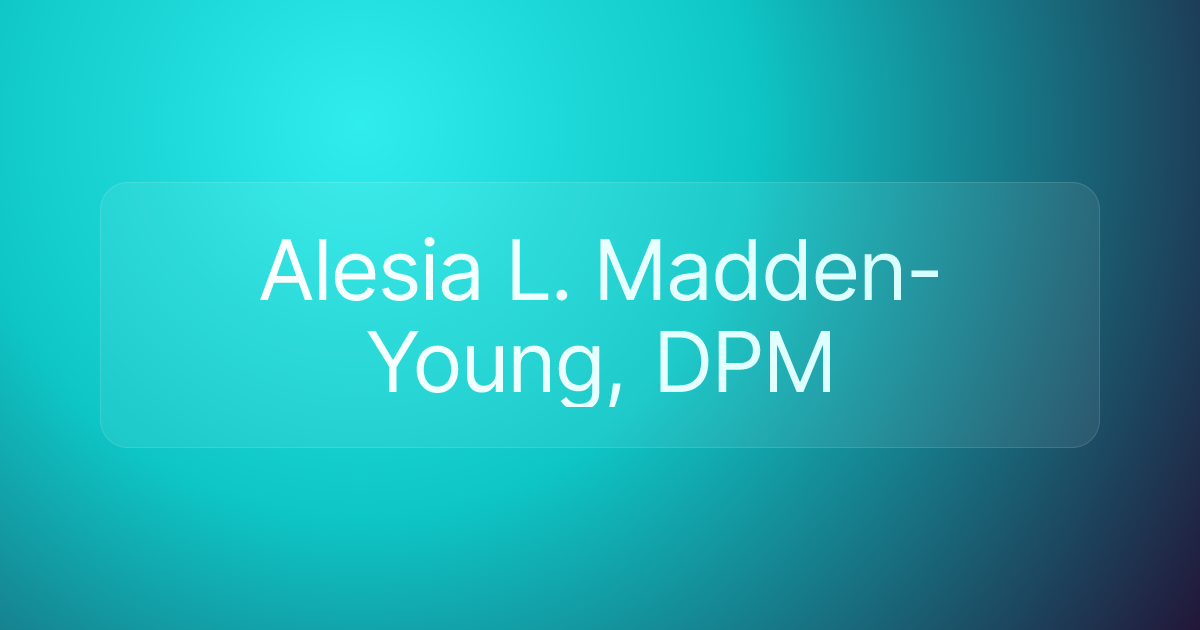 Alesia L. Madden-Young, DPM