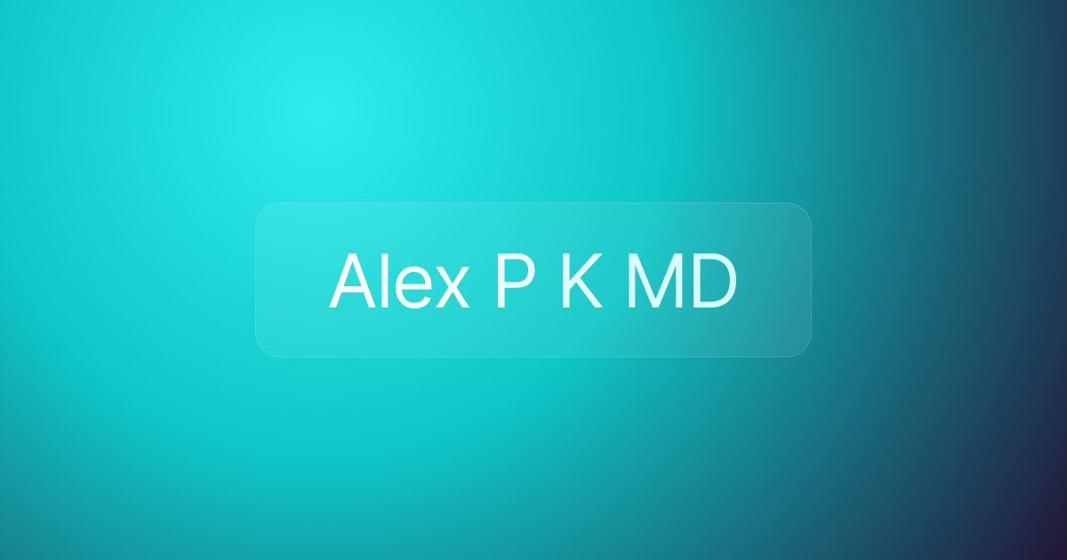 Alex P K MD