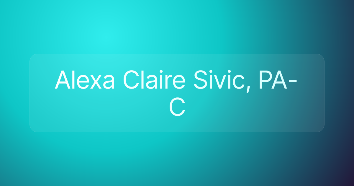 Alexa Claire Sivic, PA-C