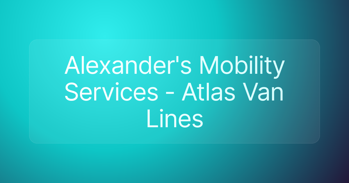 Alexander's Mobility Services - Atlas Van Lines