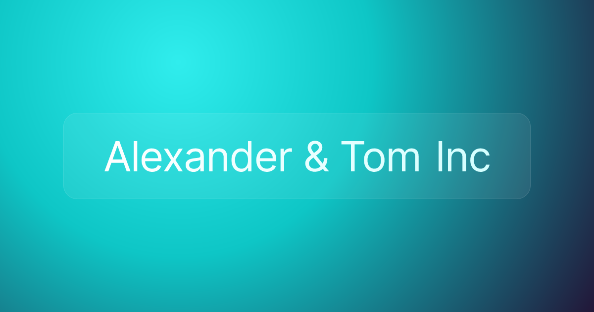 Alexander & Tom Inc