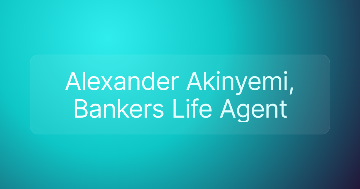 Alexander Akinyemi, Bankers Life Agent