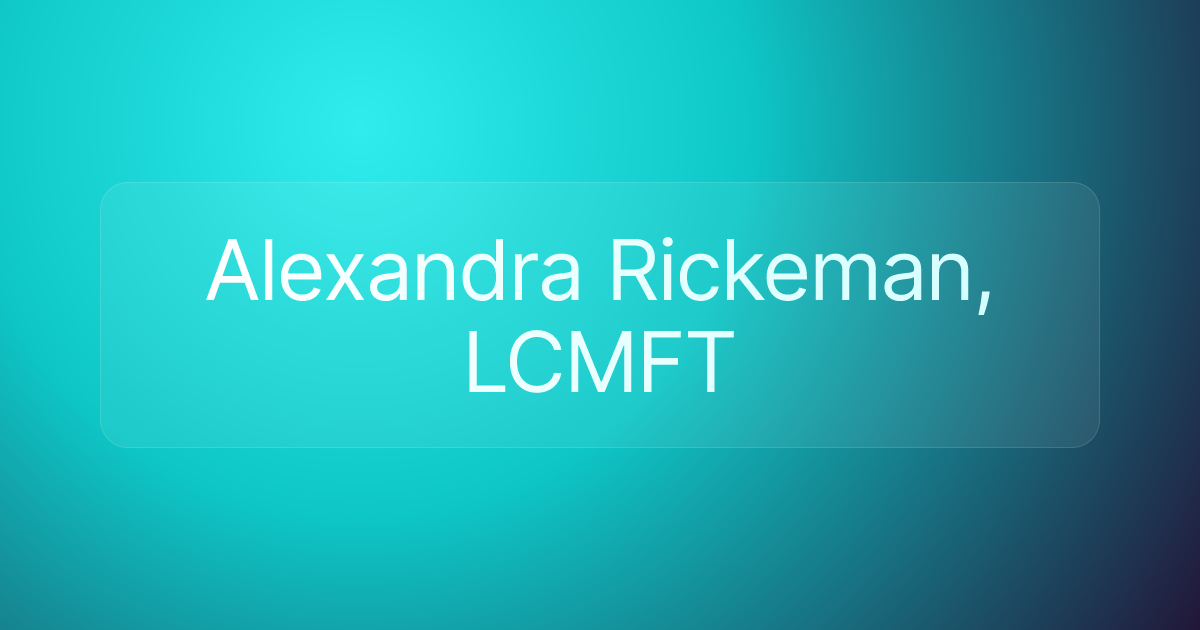 Alexandra Rickeman, LCMFT